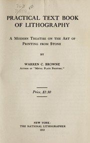 Cover of: Practical text book of lithography: a modern trestise on the art of printing from stone