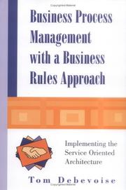 Cover of: Business Process Management With a Business Rules Approach by Tom Debevoise, Tom Debevoise