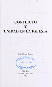 Cover of: Conflicto y unidad en la iglesia by José Míguez Bonino