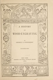 Cover of: A history of wood-engraving by George Edward Woodberry