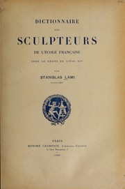 Cover of: Dictionnaire des sculpteurs de l'école française sous le règne de Louis XIV