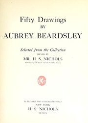 Cover of: Fifty drawings by Aubrey Beardsley: selected from the collection owned by Mr. H.S. Nichols ... Published for subscribers only.