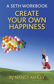 Cover of: Create your own happiness: a Seth workbook
