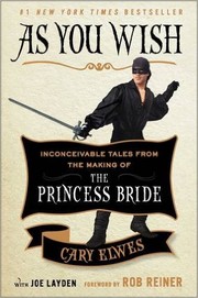 As you wish by Cary Elwes, Joe Layden
