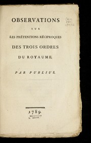 Cover of: Observations sur les pre tentions re ciproques des trois ordres du royaume by Jean-Franc ʹois Andre 