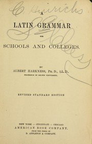 Cover of: A Latin grammar for schools and colleges by Albert Harkness