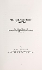 Cover of: The first twenty years, 1964-1984: the official history of the Scottish Rite Charitable Foundation of Canada