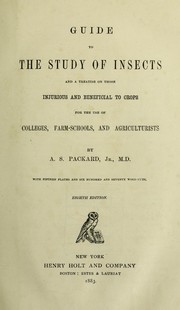 Cover of: Guide to the study of insects and a treatise on those injurious and beneficial to crops by Alpheus S. Packard