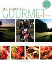 Cover of: The Fairway Gourmet: A Celebration of Golf Destinations & Culinary Delights