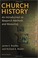 Cover of: Church history : an introduction to research methods and resources