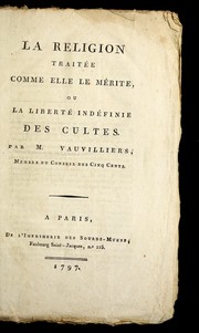 Cover of: La religion traite e comme elle le me rite, ou, La liberte  inde finie des cultes