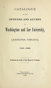 Cover of: Catalogue of the officers and alumni of Washington and Lee University, Lexington, Virginia, 1749-1888.