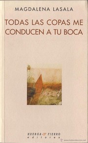 Cover of: Todas las copas me conducen a tu boca by Magdalena Lasala
