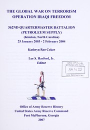 Cover of: The Global War on Terrorism, Operation Iraqi Freedom: 362nd Quartermaster Battalion (petroleum supply) (Kinston, North Carolina) 25 January 2003 - 2 February 2004