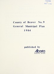 Cover of: County of Beaver No. 9: general municipal plan, 1984