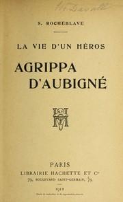 Agrippa d'Aubigné by Samuel Rocheblave