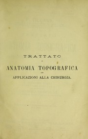 Cover of: Trattato di anatomia topografica: con applicazioni alla chirurgia