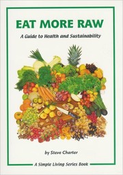 Cover of: Eat More Raw: a guide to health and sustainability