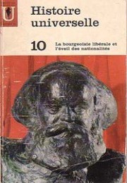 Cover of: Histoire Universelle.: Vol 10 La bourgeoisie libérale et l'éveil des nationalités.