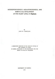 Microsporogenesis, megasporogenesis, and embryo sac development at five ploidy levels in Digitaria by John W. Carmichael