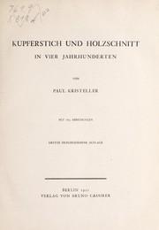 Cover of: Kupferstich und Holzschnitt in vier Jahrhunderten. Mit 263 Abbildungen by Paul Kristeller