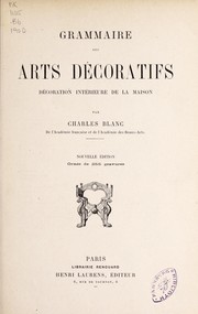 Cover of: Grammaire des arts décoratifs: décoration intérieure de la maison