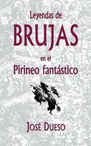 Cover of: Leyendas de brujas en el Pirineo fantástico