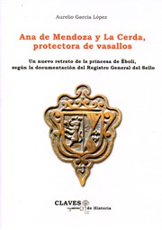 Cover of: Ana de Mendoza y La Cerda, protectora de vasallos : un nuevo retrato de la Princesa de Éboli, según la documentación del Registro General del Sello