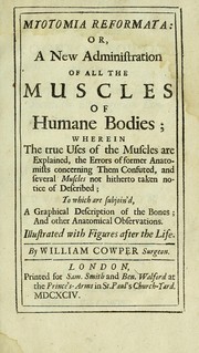 Cover of: Myotomia reformata, or, A new administration of all the muscles of humane bodies | Cowper, William