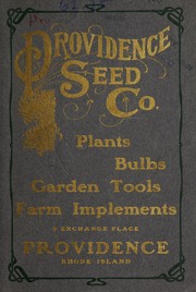 Cover of: Providence Seed Company's catalogue of seeds and implements bulbs, plants and fertilizers: bee-keepers' supplies, poultry supplies, greenhouse supplies