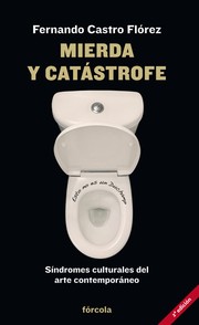 Cover of: Mierda y catástrofe : síndromes culturales del arte contemporáneo