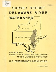 Cover of: Delaware River watershed, New York, Pennsylvania, New Jersey, Delaware and Maryland: program for runoff and waterflow retardation and soil erosion prevention