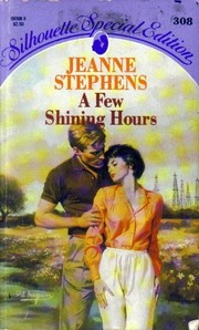 Cover of: A few shining hours. by Stephens, Jeanne.