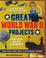 Cover of: Great World War II Projects You Can Build Yourself (Build It Yourself series)