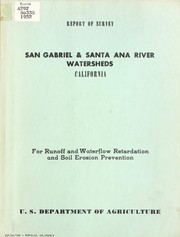 Cover of: Report of survey, San Gabriel and Anta Ana River watersheds, California, for runoff and waterflow retardation and soil erosion prevention