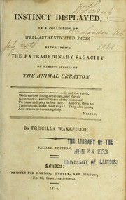 Cover of: Instinct displayed, in a collection of well-authenticated facts, exemplifying the extraordinary sagacity of various species of the animal creation by Priscilla Wakefield