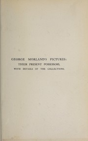 Cover of: George Morland's pictures: their present possessors, with details of the collections