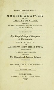 Cover of: A probationary essay on the morbid anatomy of the urinary bladder