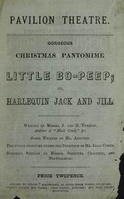 Cover of: Little Bo-Peep, or, Harlequin Jack and Jill: gorgeous Christmas pantomime