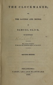 Cover of: The clockmaker, or, The sayings and doings of Samuel Slick, of Slickville by Thomas Chandler Haliburton