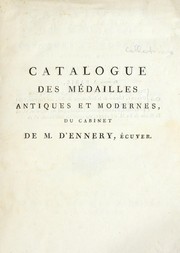 Cover of: Catalogue des médailles antiques et modernes, principalement des inédites et des rares, en or, argent, bronze, etc., du cabinet de M. D'Ennery, écuyer