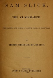 Cover of: Sam Slick, the clockmaker. by Thomas Chandler Haliburton