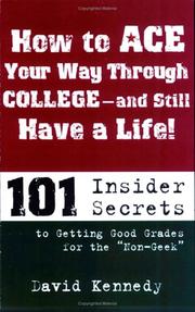 Cover of: How to Ace Your Way Through College and Still Have a Life!