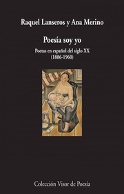 Cover of: Poesía soy yo: : Poetas en español del siglo XX (1886-1960)