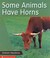 Cover of: Some Animals Have Horns