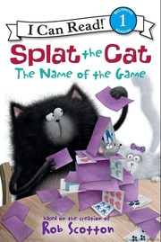 Cover of: Splat The Cat The Name of the Game by 