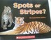 Cover of: Spots or Stripes