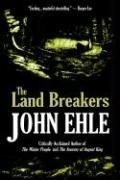 Cover of: The Land Breakers by John Ehle