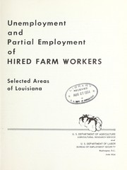 Cover of: Unemployment and partial employment of hired farm workers, selected areas of Louisiana