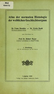 Cover of: Atlas der normalen Histologie der weiblichen Geschlechtsorgane by Franz Moraller